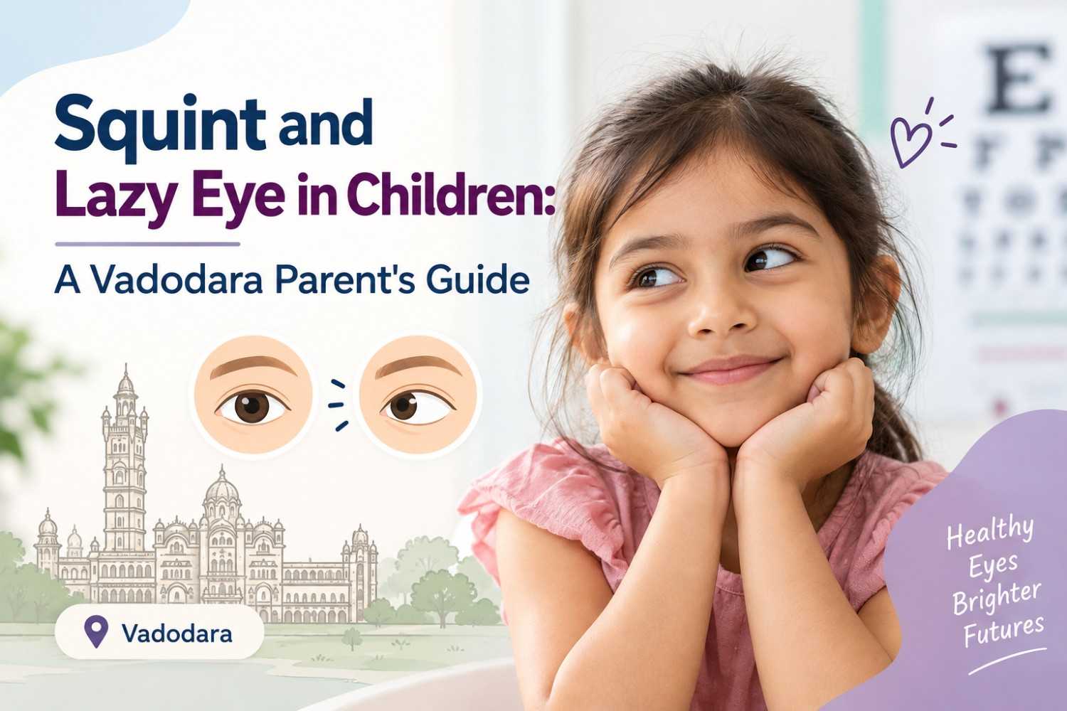 Squint and Lazy Eye in Children: A Vadodara Parent's Guide
